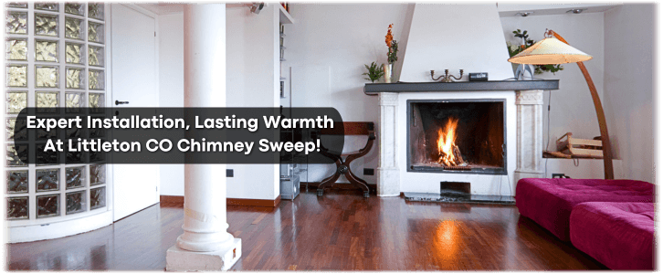Fireplace Installation Littleton CO